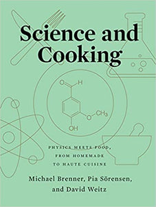 Science and Cooking: Physics Meets Food, From Homemade to Haute Cusine