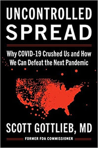 Uncontrolled Spread: Why COVID-19 Crushed Us and How we can Defeat the Next Pandemic