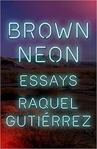 Brown Neon: Essays