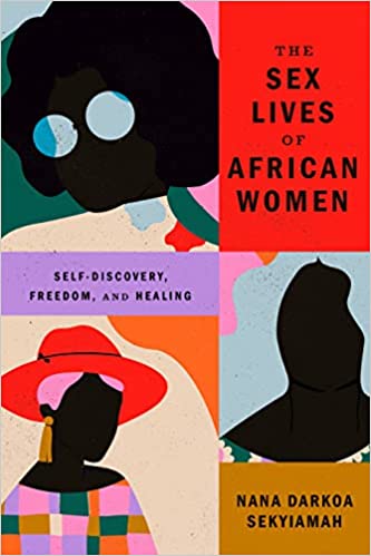 Sex Lives of African Women: Self-Discovery, Freedom, & Healing