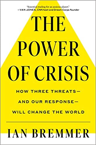 Power of Crisis: How Three Threats- and our Response- Will Change the World