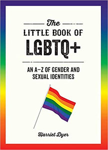 Little Book of LGBTQ+: An A-Z of Gender and Sexual Identities