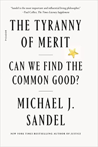The Tyranny of Merit: Can we Find the Common Good?