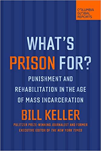 What's Prison For? Punishment and Rehab in the Age of Mass Incarceration