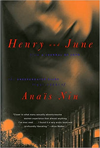 Henry and June: From "A Journal of Love" -The Unexpurgated Diary of Anais Nin