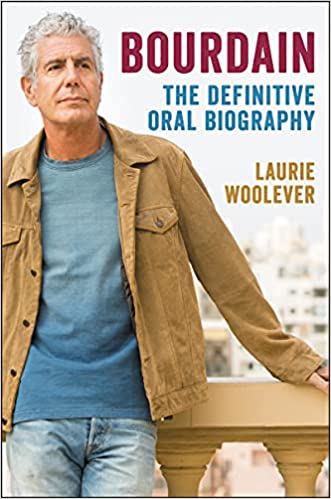 Bourdain: the Definitive Oral Biography