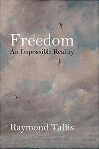 Freedom: an Impossible Reality