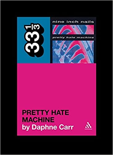 33 1/3: Nine Inch Nails Pretty Hate Machine