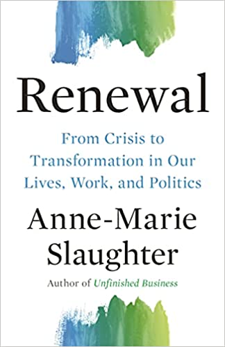 Renewal: From Crisis to Transformation in our Lives, Work, and Politics