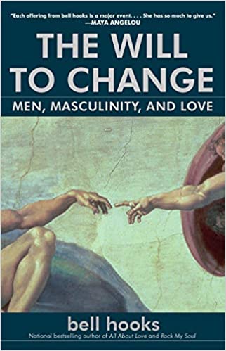Will to Change: Men, Masculinity, and Love