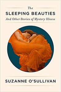The Sleeping Beauties: and Other Stories of Mystery Illness