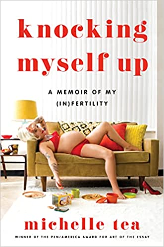 Knocking Myself Up: A Memoir of my (In)firtility