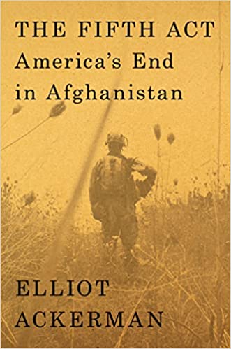 Fifth Act, The: America's End in Afghanistan