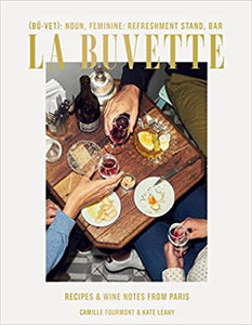 La Buvette: Recipes and Wine Notes from Paris