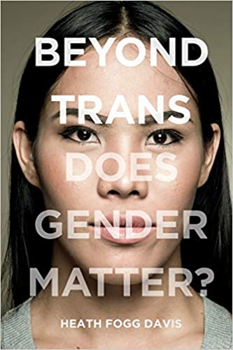 Beyond Trans: Does Gender Matter? (LGBTQ Politics)