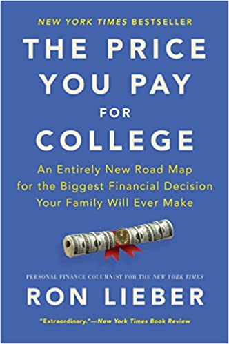 Price you Pay for College: An Entirely New Road Map for the Biggest Financial Decision your Family will Ever Make