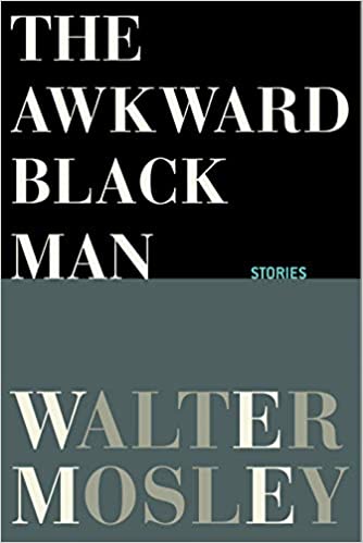 The Awkward Black Man: Stories