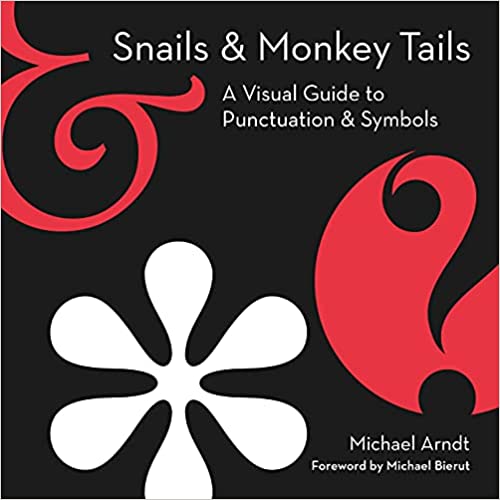 Snails and Monkey Tails: A Visual Guide to Punctuation and Symbols