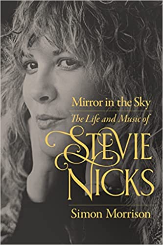 Mirror in the Sky: The Life and Music of Stevie Nicks