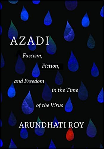 Azadi: Fascism, Fiction, and Freedom in the Time of the Virus