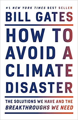 How to Avoid a Climate Disaster: The Solutions we Have and the Breakthroughs we Need
