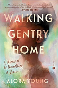 Walking Gentry Home: A Memoir of my Foremothers in Verse