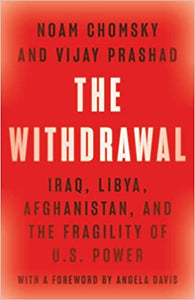 Withdrawal: Iraq, Libya, Afghanistan, and the Fragility of U.S. Power