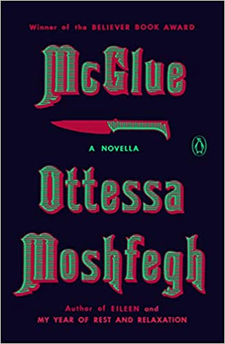 McGlue: A Novella, by Ottessa Moshfegh