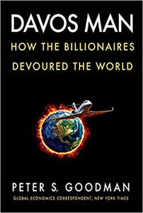 Davos Man: How the Billionaires Devoured the World