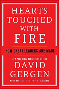 Hearts Touched with Fire: How Great Leaders are Made