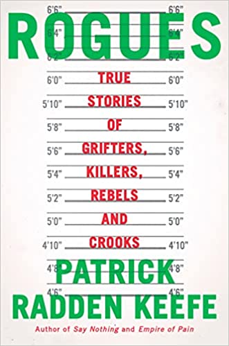 Rogues: True Stories of Grifters, Killers, Rebels, and Crooks