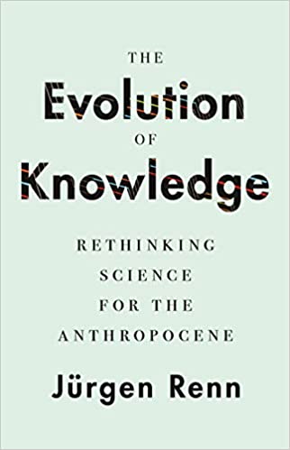Evolution of Knowledge: Rethinking Science for the Anthropocene