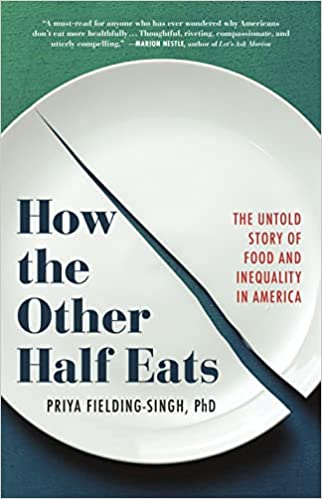 How the Other Half Eats: The Untold Story of Food and Inequality in America