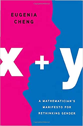 x + y: A Mathematician's Manifesto for Rethinking Gender