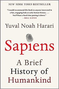 Sapiens: A Brief History of Humankind, by Yuval Noah Harari