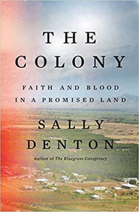 Colony, The: Faith and Blood in a Promised Land