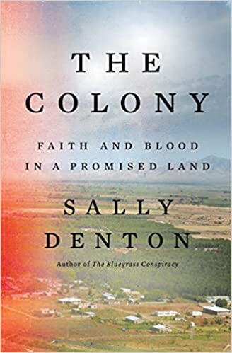 Colony, The: Faith and Blood in a Promised Land