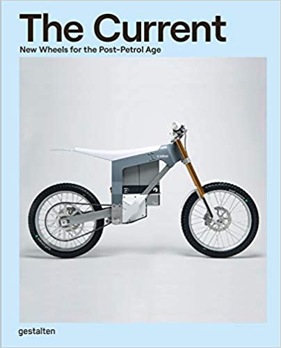 The Current: New Wheels For A Post-Petrol Age, by Gestaltin (Editor)