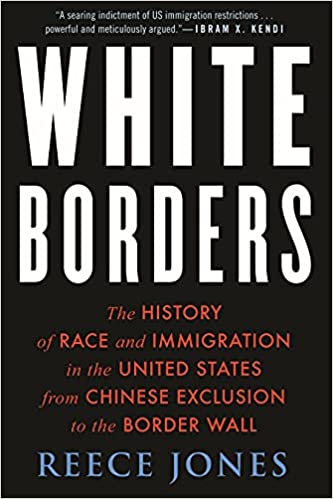White Borders: the History of Race and Immigration in the United States from Chinese Execution to the Border Wall