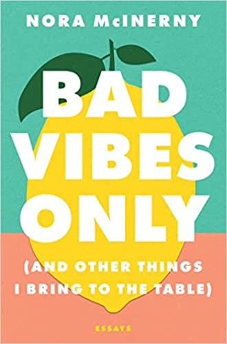 Bad Vibes Only (and Everything Else I Bring to the Table