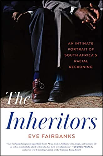 Inheritors, The: An Intimate Portrait of South Africa's Racial Reckoning