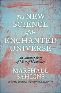 New Science of the Enchanted Universe: An Anthropology of Most of Humanity