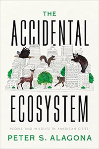 Accidental Ecosystem: People and Wildlife in American Cities
