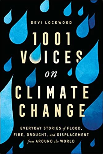 1,001 Voices on Climate Change: Everyday Stories of Flood, Fire, Drought, and Displacement from around the World
