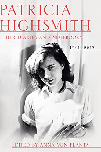 Patricia Highsmith: Her Diaries and Notebooks 1941-1995