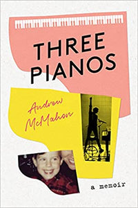 Three Pianos: a Memoir