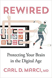 Rewired: Protecting your Brain in the Digital Age