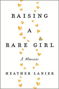 Raising a Rare Girl: A Memoir
