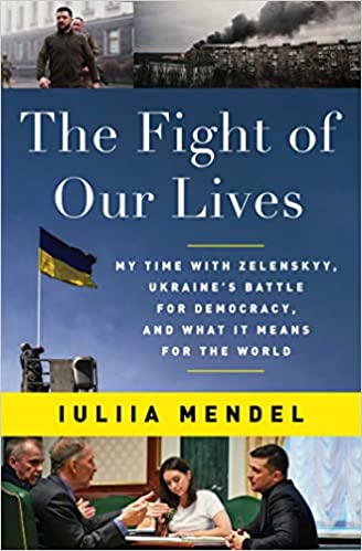 Fight of Our Lives: My Time with Zelenskyy, Ukraine's Battle for Democracy, and What It Means for the World