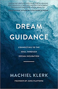 Dream Guidance: Connecting to the Soul through Dream Incubation